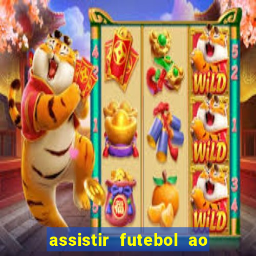 assistir futebol ao vivo multi canais